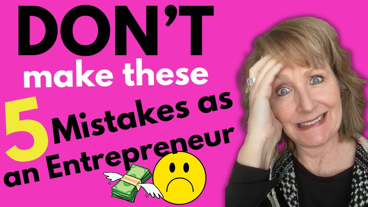 Learn from these 5 Common Mistakes new entrepreneurs make - YouTube