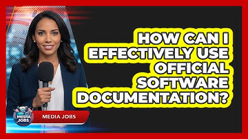 How Can I Effectively Use Official Software Documentation?