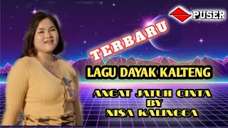 Lagu Dayak Kalteng terbaru || Nisa_Kalingga_Angat_Jatuh_Cinta