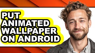 How to Put Animated Wallpaper on Android (full Guide) screenshot 3