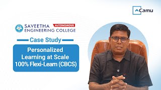 Flexi-Learn (CBCS) Implementation at Saveetha: Personalized Learning at Scale | Camu Case Study