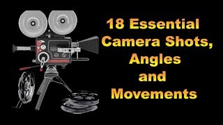 18 Essential Camera Shots, Angles and Movements | Every Actor Should Know