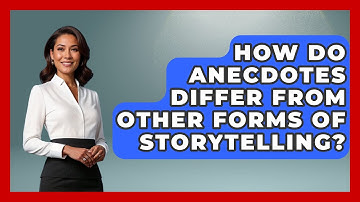How Do Anecdotes Differ from Other Forms of Storytelling? - Anecdotes in Quotation