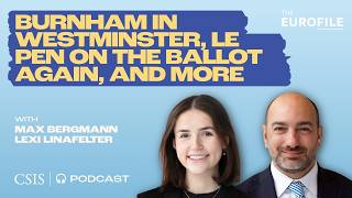Burnham Takes the Wheel in Westminster, Le Pen Is on the Ballot Again, and Max Reflects on Budapest