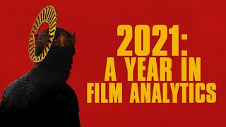 2021: A Year in Film Analytics