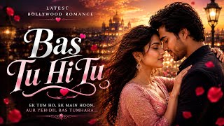 Bas Tu Hi Tu Heart Touching Romantic Song | 80s–90s Bollywood Vibe