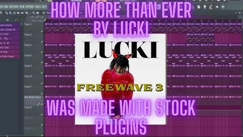 How More Then Ever By Lucki was made with stock plugins