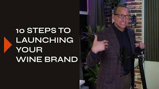 How to Launch Your Own Wine Brand in 10 Simple Steps | Private Label Wine Success