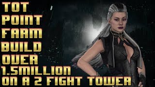 The Best Point Farm build for Towers of Time MK11, over 1.5 Mil points in 2 fights!