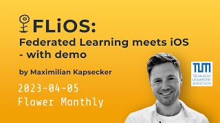 FLiOS – Federated Learning meets iOS, with demo. (Flower Monthly 2023-04)