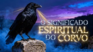 O Significado Espiritual do CORVO🕯️