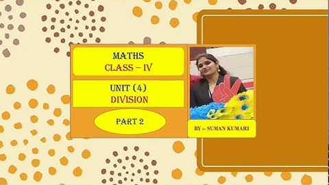 Ms. Suman@ DAV4Bokaro | Maths | Std.  4 | L-  4  |  Division | Part 2