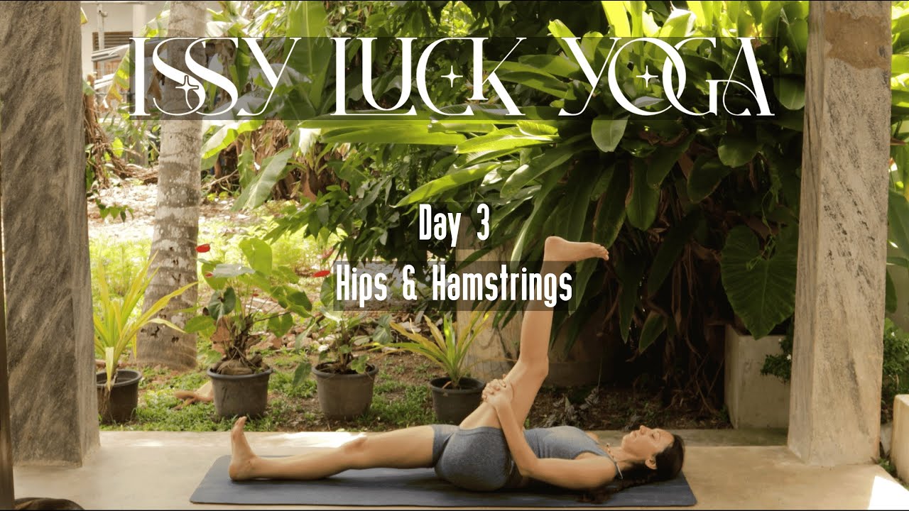 7-Day Yoga Challenge with Issy Luck | Day 3 - Hips & Hamstrings - YouTube