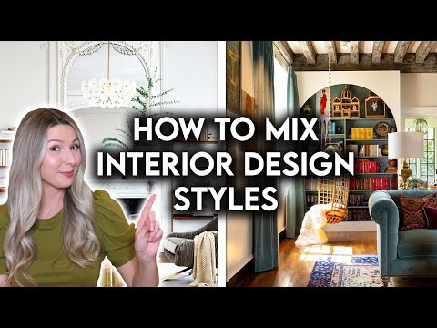 HOW TO COMBINE INTERIOR DESIGN STYLES | DESIGNER HACKS