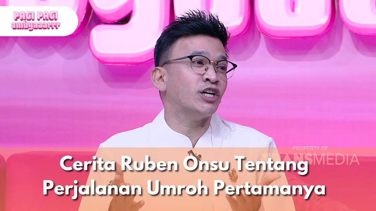Cerita Ruben Onsu Tentang Perjalanan Umroh Pertamanya - PAGI PAGI AMBYAR (9/9/25) P2