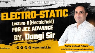 Electrostatics Lecture 8 | #Electricfield | #Pipetheorem | JEE Advanced | By Dangi Sir