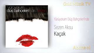 Sezen Aksu - Kaçak 