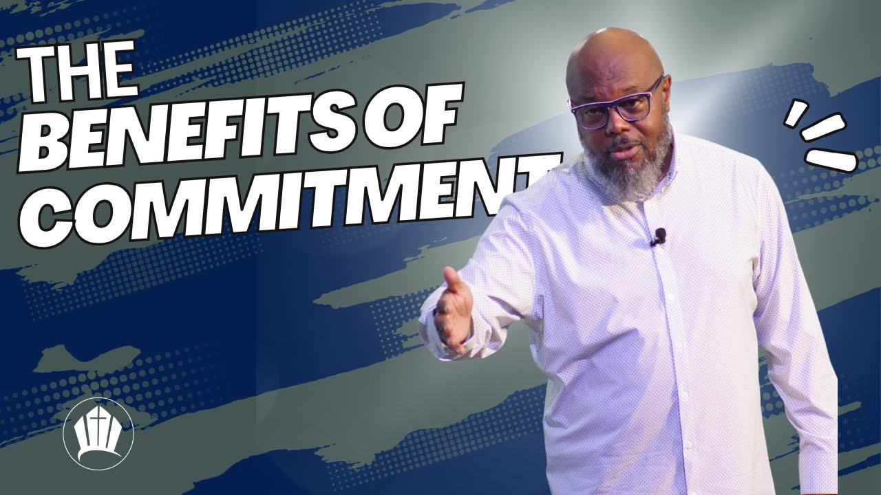 The Benefits of Commitment - Dr. Charles A. Moody Jr.