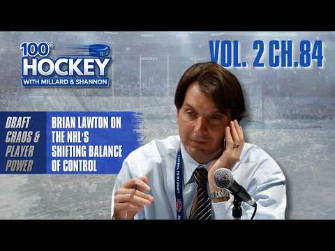 Draft Chaos and Player Power: Brian Lawton on the NHL's Shifting Balance of Control