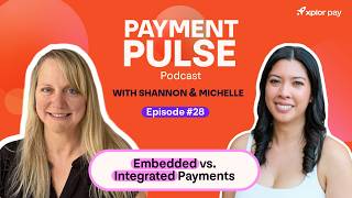 Payment Pulse | Ep 28 | Embedded vs Integrated Payments