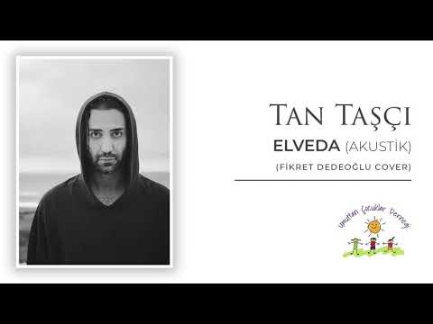 Tan Taşçı - Elveda / Akustik (Fikret Dedeoğlu Cover)