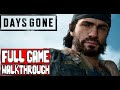 DAYS GONE Full Game Walkthrough - No Commentary (Days Gone Full Gameplay Walkthrough) 2019