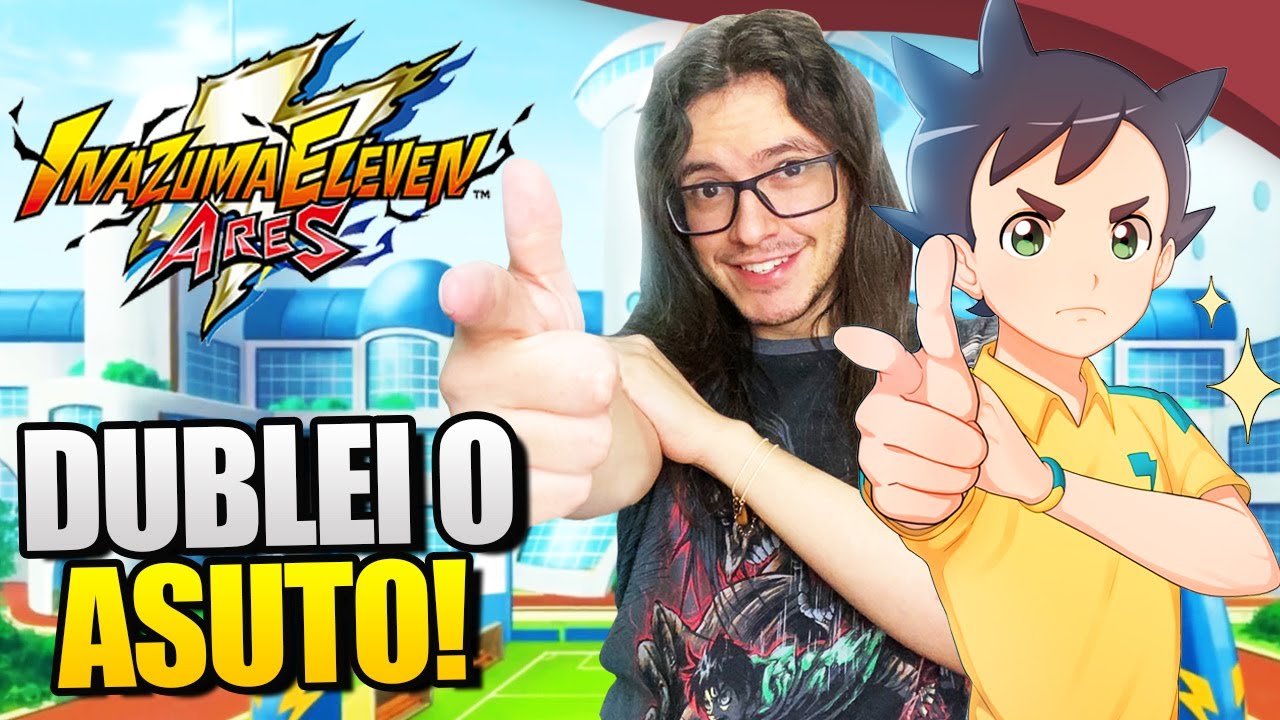 A DUBLAGEM DE INAZUMA ELEVEN ARES - Super Onze 