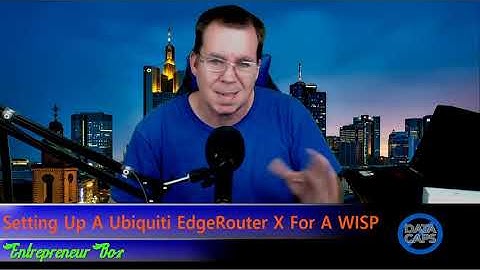 Setting Up A Ubiquiti EdgeRouter X For WISP