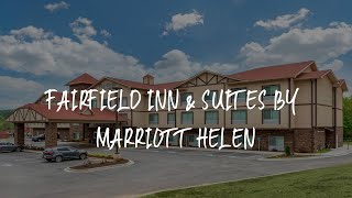 Fairfield Inn & Suites by Marriott Helen Review - Helen , United States of America | WowHotelReviews