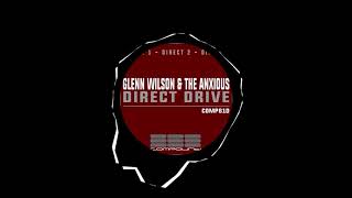 Glenn Wilson & The Anxious - Direct 2 (Original Mix)