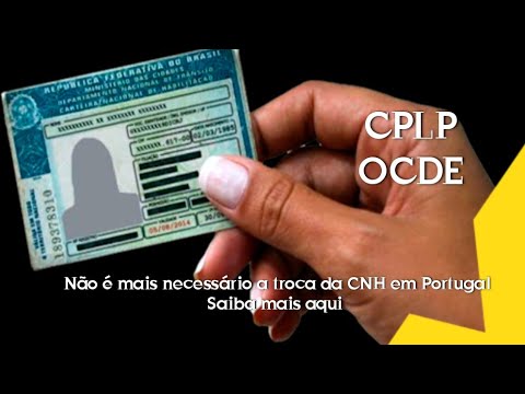 CNH agora é valida para dirigir em Portugal. CPLP e OCDE.