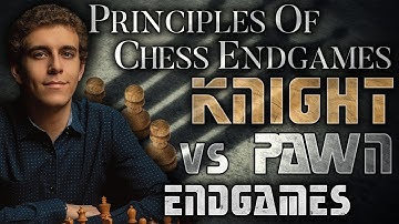 Knight vs Pawns | Beginner to Master | Principles of Chess Endgames