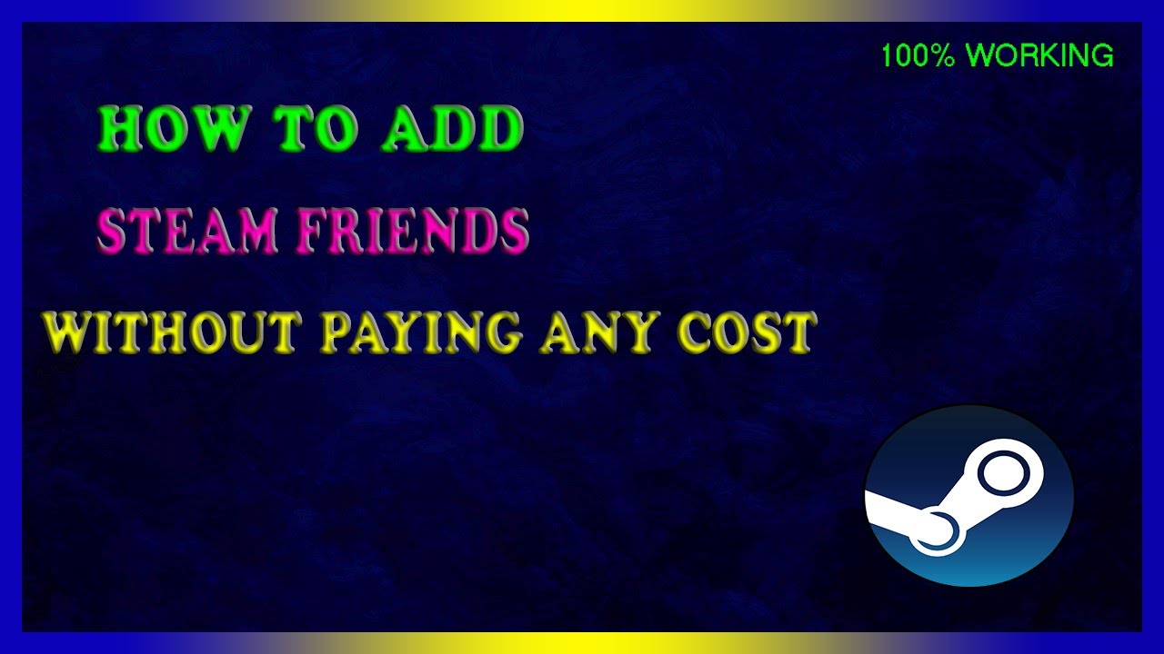 How to add Steam Friends without paying any cost (100% working with proof)