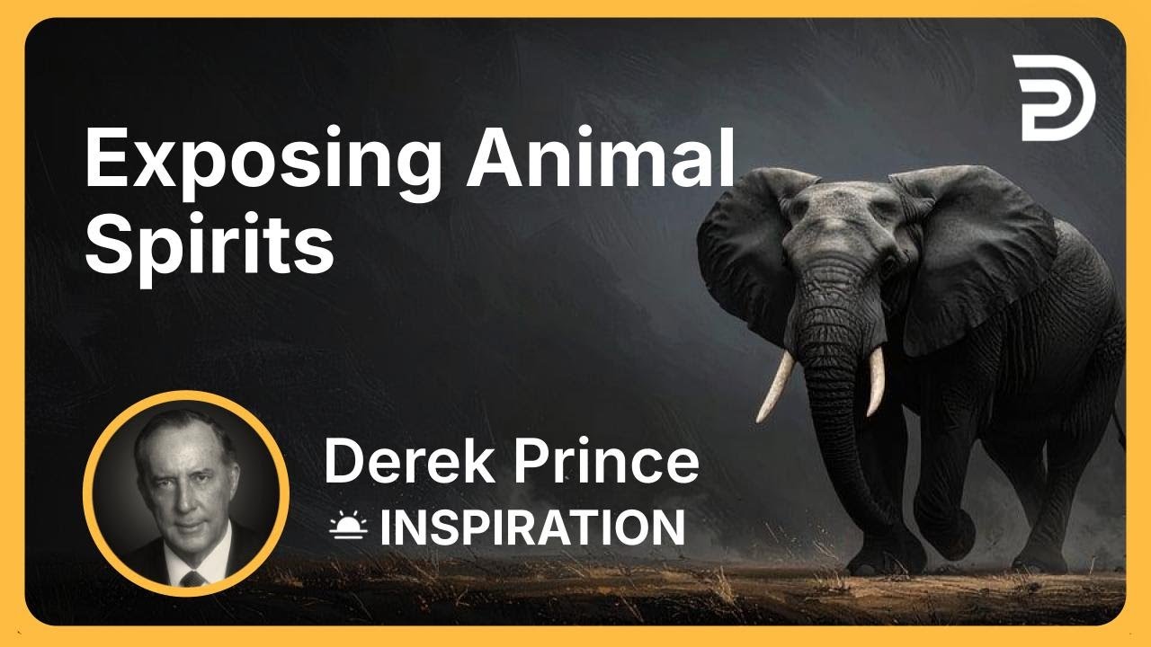 Exposing Animal Spirits | Derek Prince