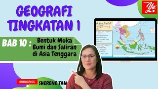 GEOGRAFI TINGKATAN 1 BAB 10 BENTUK MUKA BUMI DAN SALIRAN DI ASIA TENGGARA