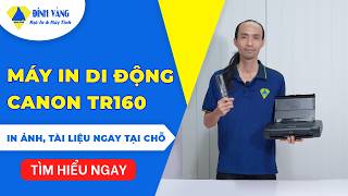 Máy in Canon TR160 – Giải Pháp In Di Động Cho Dân Sale, Freelancer &amp; Du Lịch!