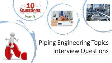 Part 3 II Interview Questions II Piping Engineering II Pipe