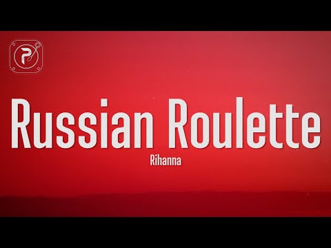 Rihanna-Russian Roulette [Lyrics on Screen] Letra 