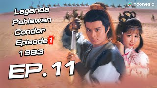 Legenda Pahlawan Condor episode 1  l  Legend Of The Condor Heroes ( I )  l EP.11 l TVB Indonesia