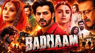 Badnaam Full Movie | Varun Dhawan, Alia Bhatt, Aditya Roy Kapur | Bollywood Romantic Drama Movie