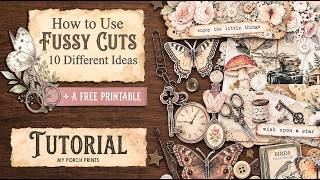 10 Ideas for How To Use Fussy Cuts in a Junk Journal Tutorial +FREE Printable!✂️