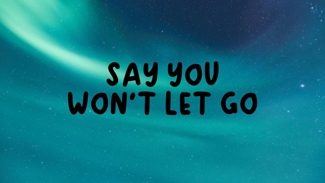 Say You Won T Let Go Lyrics Deutsch Say You Won't Let Go - James Arthur (lyrics) - YouTube