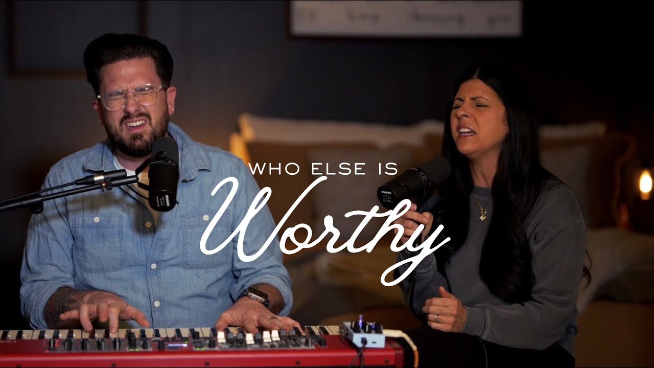 Who Else Is Worthy - Gateway Worship | David + Megan Cover