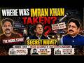 Secret Move! Where Was Imran Khan Taken? | Inside Story | Aftab Iqbal