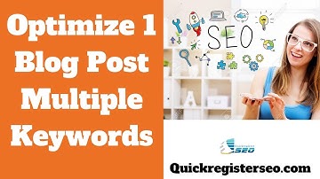 How to Optimize A Single Blog Post For Multiple Keywords Searches