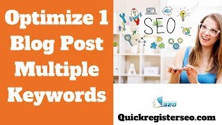 How to Optimize A Single Blog Post For Multiple Keywords Searches