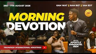 MORNING DEVOTION WITH APOSTLE EMMANUEL IREN | 4TH AUGUST 2026