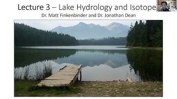 ViPs Guest Lecture 3: Lake hydrology and Isotopes: Drs Matt Finkenbinder and Jonathan Dean
