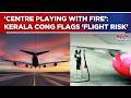 Kerala Congress Flags ‘Flight Risk’ Over Ethanol‑Blended Aviation Fuel: 'Centre Playing With Fire’