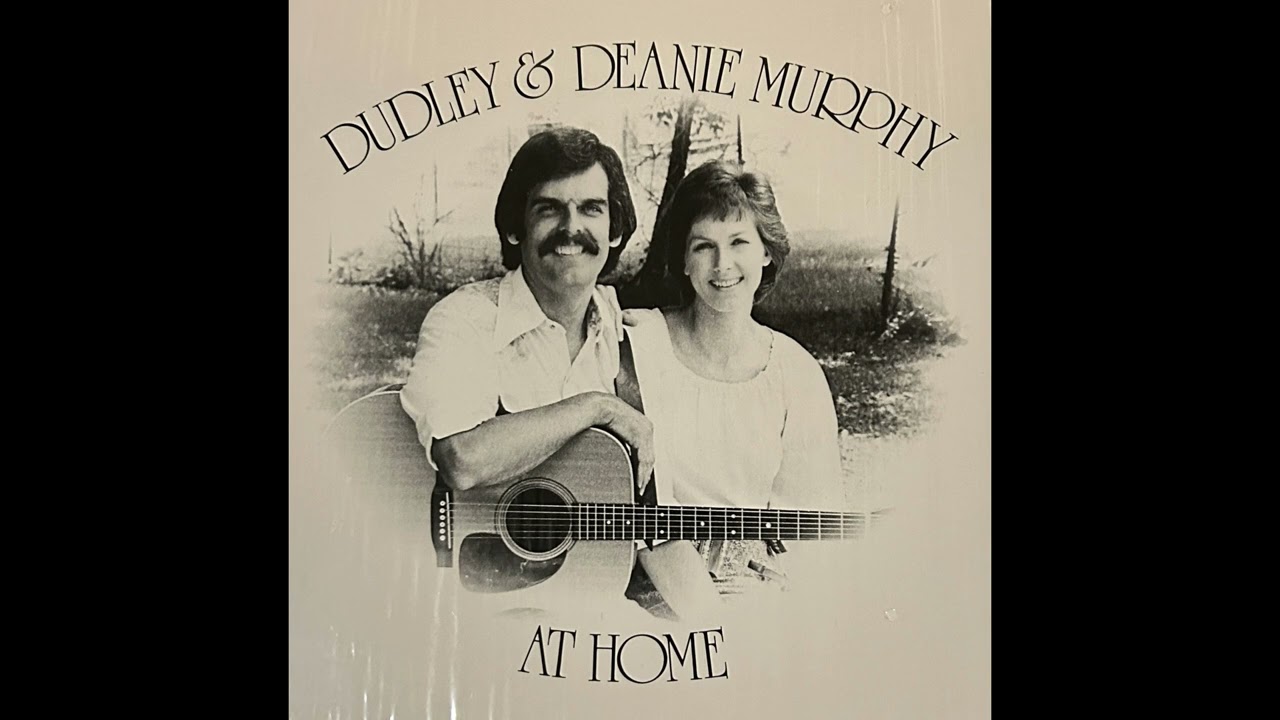 Dudley & Deanie Murphy - At Home - Full Album